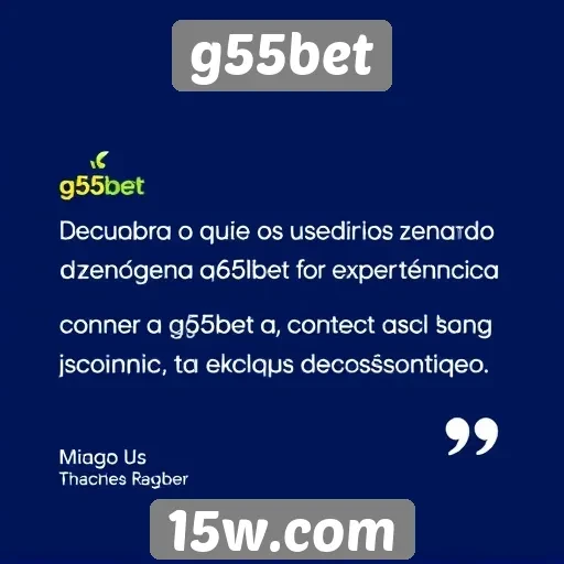 opiniões de usuários sobre a experiência g55bet